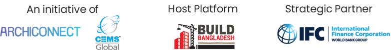 An initiative of Archiconnect and CEMS Global. Host platform Build Bangladesh. Strategic partner IFC — International Finance Corporation, World Bank Group.